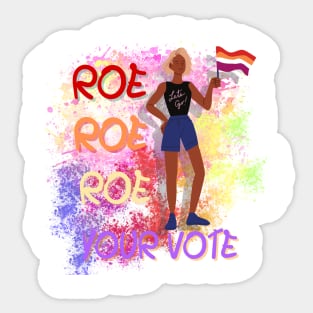 Roe Roe Roe Your Vote Sticker